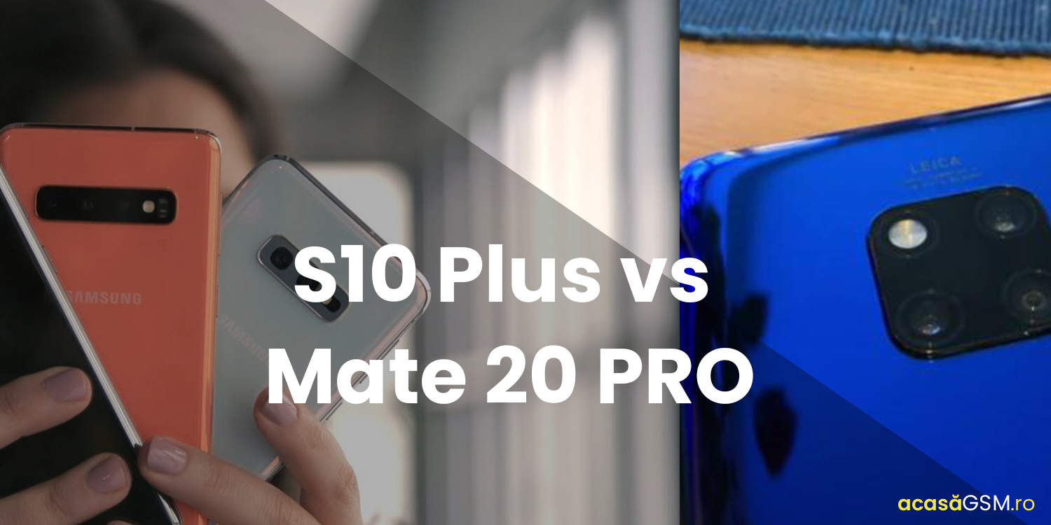 Samsung Galaxy S10 Plus vs Huawei Mate 20 Pro
