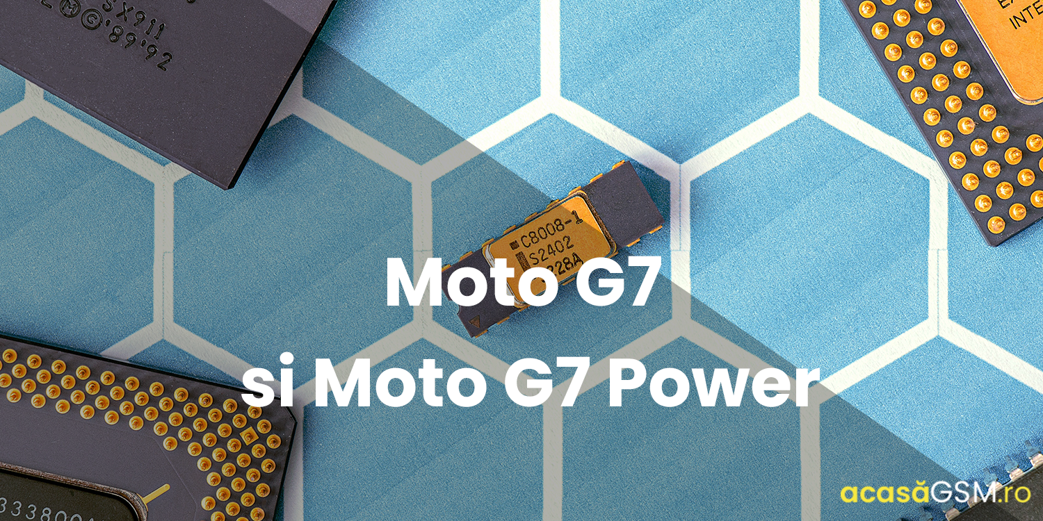 Moto G7 si Moto G7 Power