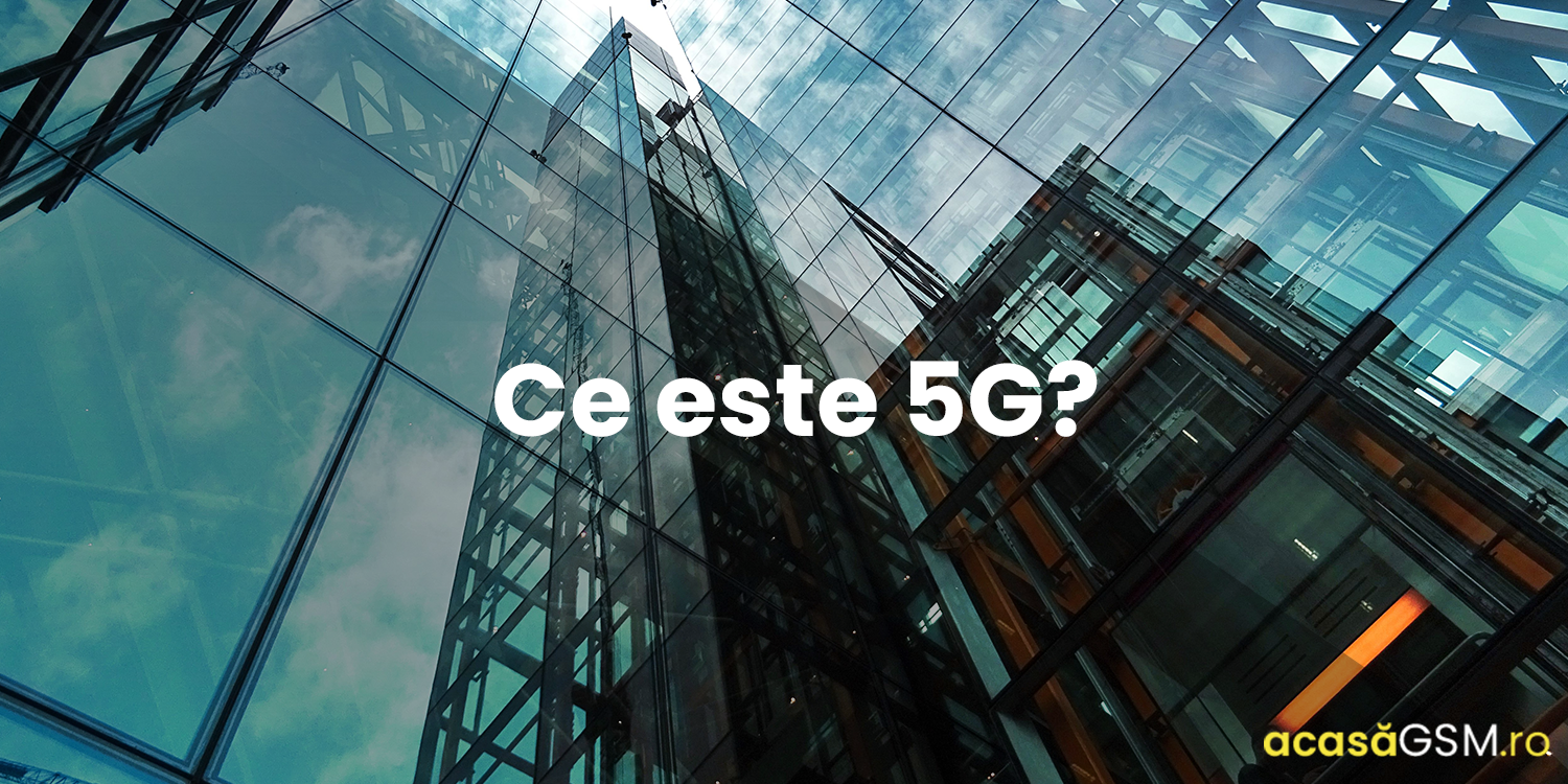 Ce este 5G? Tot ce trebuie sa stii despre noua retea de date mobile