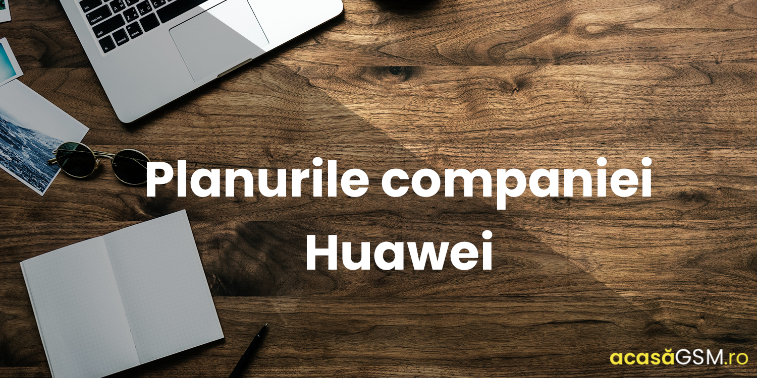 Huawei nu este sigura in privinta folosirii Android. Planurile companiei pentru un nou sistem de operare