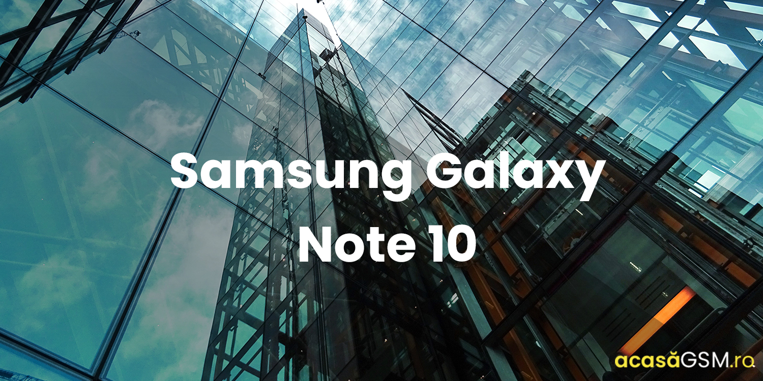 Samsung Galaxy Note 10, cel mai nou telefon premium al sud-coreenilor
