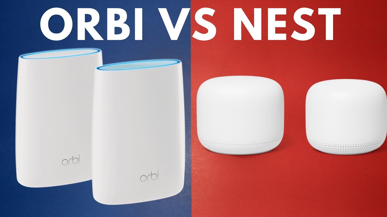 Nest Wifi VS Netgear Orbi Wifi 6